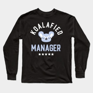 Koalafied Manager - Funny Gift Idea for Managers Long Sleeve T-Shirt